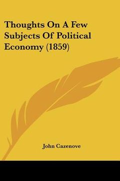 portada thoughts on a few subjects of political economy (1859) (en Inglés)