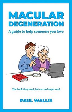 portada Macular Degeneration: A Guide to Help Someone you Love (en Inglés)