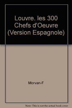portada Louvre. Les 300 Chefs D'oeuvre (Version Espagnole)