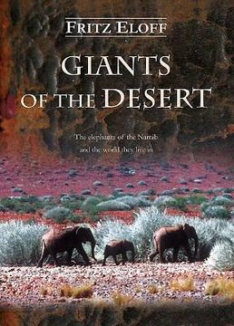 portada Giants of the Desert: The Elephants of the Namib and the World They Live in (en Inglés)