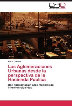 portada Las Aglomeraciones Urbanas desde la perspectiva de la Hacienda Pública: Una aproximación a los modelos de intermunicipalidad