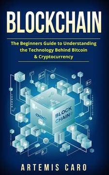 portada Blockchain: The Beginners Guide To Understanding The Technology Behind Bitcoin & Cryptocurrency (en Inglés)