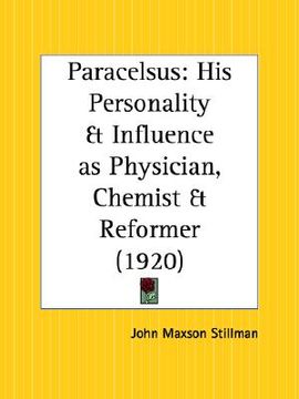portada paracelsus: his personality and influence as physician, chemist and reformer (en Inglés)
