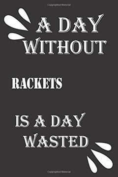 portada A day Without Rackets is a day Wasted (en Inglés)