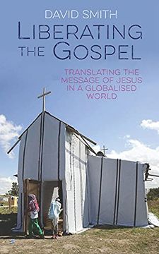 portada Liberating the Gospel: Translating the Message of Jesus in a Globalised World (en Inglés)