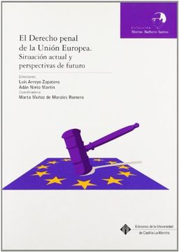 portada El derecho penal de la unión europea. Situación actual y perspectivas de futuro (MARINO BARBERO SANTOS)