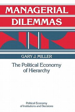 portada Managerial Dilemmas Hardback: The Political Economy of Hierarchy (Political Economy of Institutions and Decisions) (en Inglés)