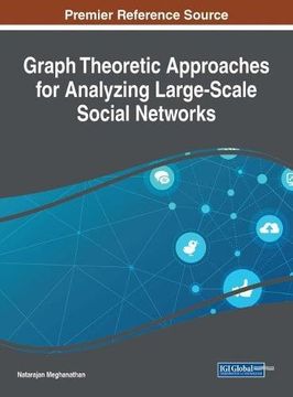 portada Graph Theoretic Approaches for Analyzing Large-Scale Social Networks (Advances in Wireless Technologies and Telecommunication (AWTT))