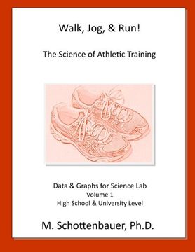 portada Walk, Jog, & Run: The Science of Athletic Training: Data & Graphs for Science Lab: Volume 1