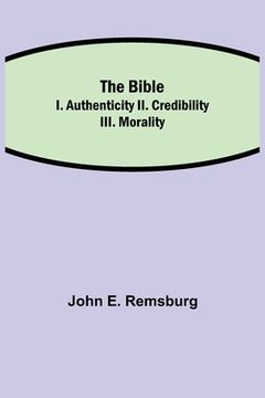 portada The Bible; I. Authenticity II. Credibility III. Morality