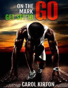 portada On the Mark, Get Set, to Go (en Inglés)