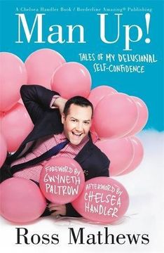 portada Man Up!: Tales of My Delusional Self-Confidence (A Chelsea Handler Book/Borderline Amazing Publishing) (in English)