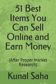 portada 51 Best Items You Can Sell Online and Earn Money: (after Proper Market Research) (in English)