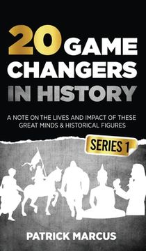 portada 20 Game Changers In History (Series 1); A Note on the Lives and Impact of these Great Minds & Historical Figures (Edison, Freud, Mozart, Joan Of Arc, (en Inglés)