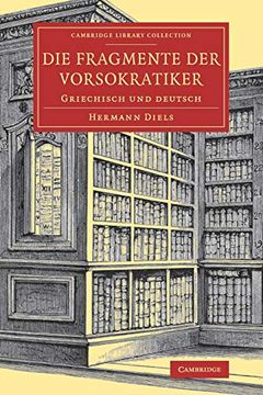 portada Die Fragmente der Vorsokratiker: Griechisch und Deutsch (Cambridge Library Collection - Classics) (en Inglés)