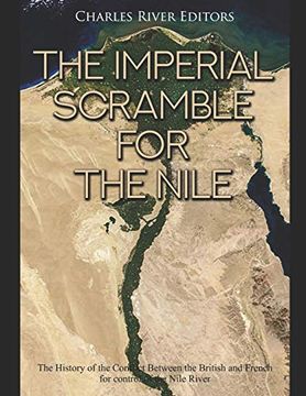portada The Imperial Scramble for the Nile: The History of the Conflict Between the British and French for Control of the Nile River (in English)