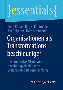 portada Organisationen als Transformationsbeschleuniger: Die Produktive Allianz von Nachhaltigkeit, Resilienz, Systems- und Design-Thinking (en Alemán)
