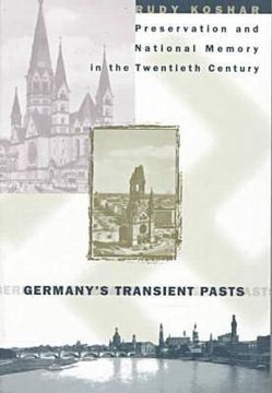 portada germany's transient pasts: preservation and national memory in the twentieth century (in English)