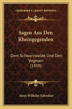 portada Sagen Aus Den Rheingegenden: Dem Schwarzwalde Und Den Vogesen (1839) (en Alemán)