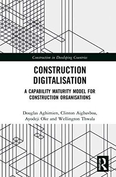 portada Construction Digitalisation: A Capability Maturity Model for Construction Organisations (Routledge Research Collections for Construction in Developing Countries) (in English)