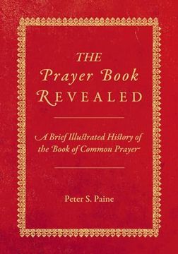 portada The Prayer Book Revealed: A Brief Illustrated History (en Inglés)