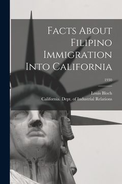 portada Facts About Filipino Immigration Into California; 1930 (en Inglés)