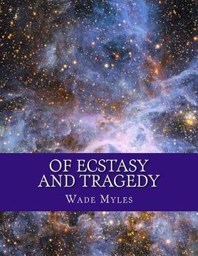 portada Of Ecstasy and Tragedy: Collection of Poetry (en Inglés)