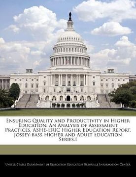 portada ensuring quality and productivity in higher education: an analysis of assessment practices. ashe-eric higher education report. jossey-bass higher and (en Inglés)