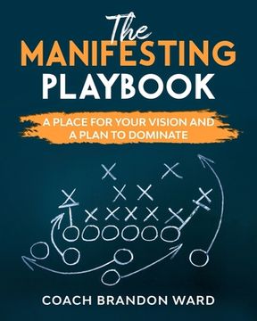 portada The Manifesting Playbook: B&W: A Place for Your Vision and Plan to Dominate (en Inglés)