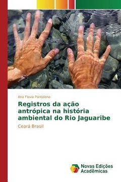 portada Registros da ação antrópica na história ambiental do Rio Jaguaribe (in Portuguese)