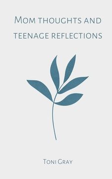 portada Mom thoughts and teenage reflections (en Inglés)