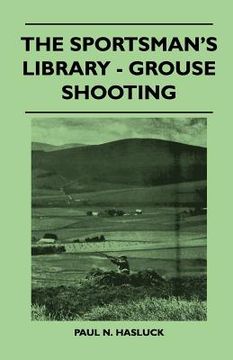 portada the sportsman's library - grouse shooting (en Inglés)