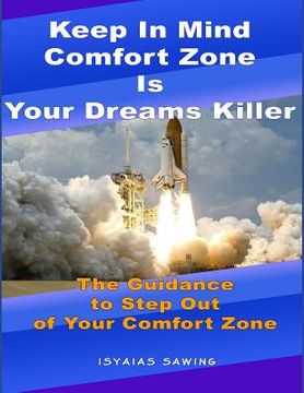 portada Keep in Mind Comfort Zone Is Your Dreams Killer: The Guidance to Step Out of Your Comfort Zone (en Inglés)