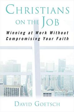 portada Christians on the Job: Winning at Work Without Compromising Your Faith (en Inglés)
