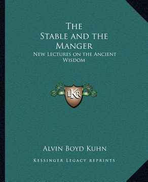 portada the stable and the manger: new lectures on the ancient wisdom (in English)