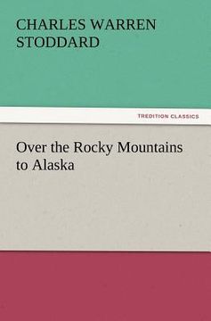 portada over the rocky mountains to alaska (en Inglés)