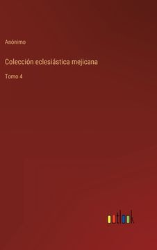 portada Colección eclesiástica mejicana: Tomo 4