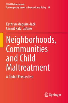 portada Neighborhoods, Communities and Child Maltreatment: A Global Perspective (en Inglés)