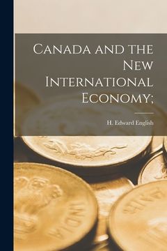 portada Canada and the New International Economy; (en Inglés)
