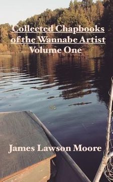 portada Collected Chapbooks of a Wannabe Artist: Volume One (en Inglés)