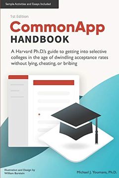 portada Commonapp Handbook: A Harvard Ph. D. ’S Guide to Getting Into Selective Colleges in the age of Dwindling Admissions Rates Without Lying, Cheating, or Bribing (in English)
