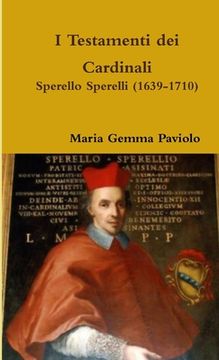 portada I Testamenti dei Cardinali: Sperello Sperelli (1639-1710) (en Italiano)