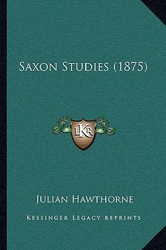 portada saxon studies (1875) (in English)