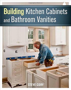 portada Building Kitchen Cabinets and Bathroom Vanities (in English)