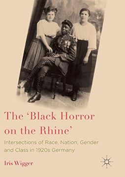 portada The 'black Horror on the Rhine': Intersections of Race, Nation, Gender and Class in 1920S Germany (in English)