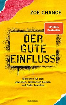 portada Der Gute Einfluss: Menschen für Sich Gewinnen, Authentisch Bleiben und Gutes Bewirken (in German)