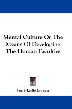 portada mental culture or the means of developing the human faculties (en Inglés)