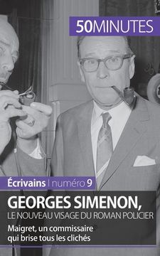 portada Georges Simenon, le nouveau visage du roman policier: Maigret, un commissaire qui brise tous les clichés (in French)