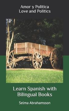 portada Learn Spanish with Bilingual Books: Amor y Politica (en Inglés)