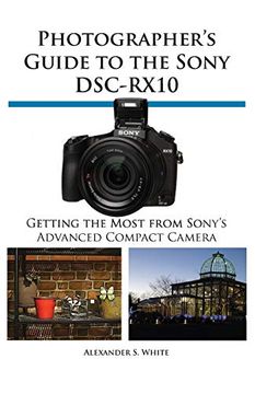 portada Photographer'S Guide to the Sony Dsc-Rx10 (in English)